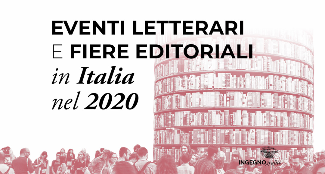 EVENTI LETTERARI E FIERE EDITORIALI IN ITALIA NEL 2020