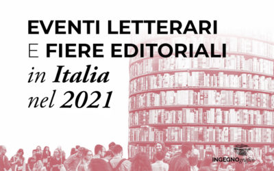 EVENTI LETTERARI E FIERE EDITORIALI IN ITALIA NEL 2021